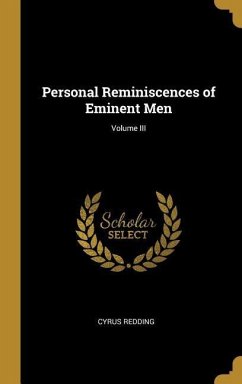 Personal Reminiscences of Eminent Men; Volume III