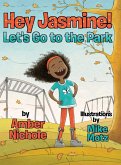 Hey Jasmine! Let's Go to the Park Hey Jasmine! Let's Go to the Park