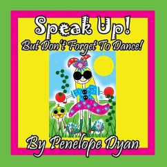 Speak Up! But Don't Forget To Dance!