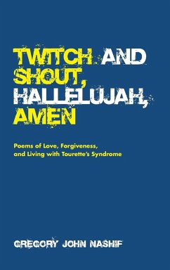 Twitch and Shout, Hallelujah, Amen - Nashif, Gregory John