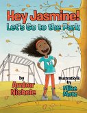 Hey Jasmine! Let's Go to the Park Hey Jasmine! Let's Go to the Park