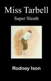 Miss Tarbell: Super sleuth