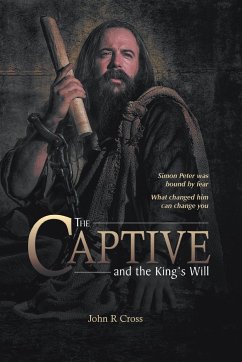 The Captive and the King's Will - Cross, John R