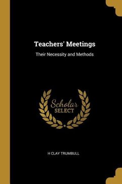 Teachers' Meetings: Their Necessity and Methods