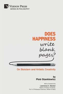 Does Happiness Write Blank Pages? On Stoicism and Artistic Creativity - Stankiewicz, Piotr