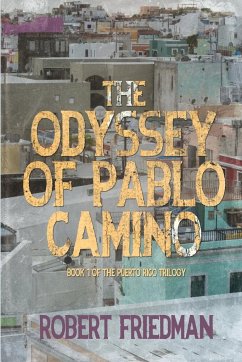 The Odyssey of Pablo Camino - Friedman, Robert