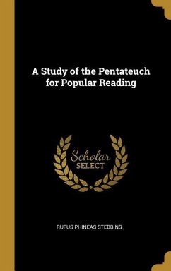 A Study of the Pentateuch for Popular Reading - Stebbins, Rufus Phineas