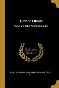 How do I Know: Walks and Talks With Uncle Merton