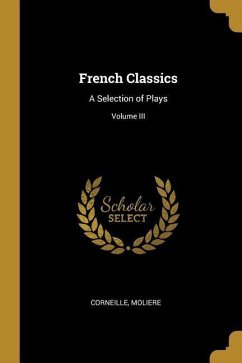 French Classics - Moliere, Corneille