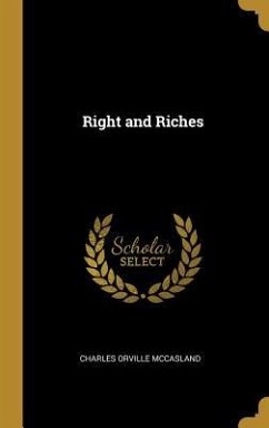 Right and Riches - McCasland, Charles Orville