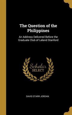 The Question of the Philippines - Jordan, David Starr