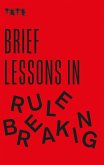 Tate: Brief Lessons in Rule Breaking (eBook, ePUB)
