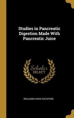 Studies in Pancreatic Digestion Made With Pancreatic Juice