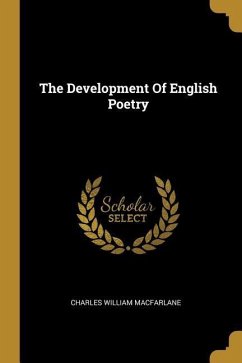 The Development Of English Poetry - Macfarlane, Charles William