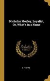 Nicholas Mosley, Loyalist, Or, What's in a Name