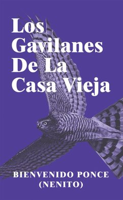 Los Gavilanes De La Casa Vieja (eBook, ePUB) - Ponce, Bienvenido