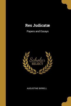 Res Judicatæ: Papers and Essays