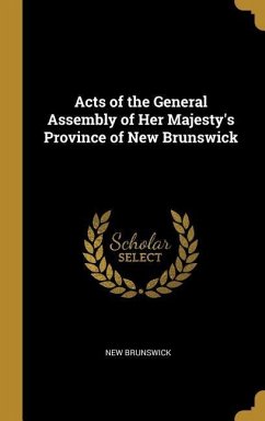 Acts of the General Assembly of Her Majesty's Province of New Brunswick