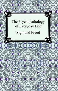 The Psychopathology of Everyday Life (eBook, ePUB) - Freud, Sigmund