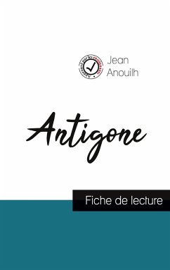 Antigone de Jean Anouilh (fiche de lecture et analyse complète de l'oeuvre) - Anouilh, Jean