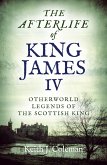 The Afterlife of King James IV (eBook, ePUB)