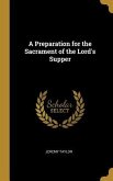 A Preparation for the Sacrament of the Lord's Supper