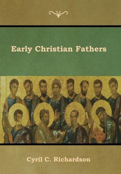 Early Christian Fathers - Richardson, Cyril C.