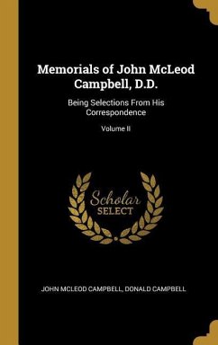 Memorials of John McLeod Campbell, D.D. - McLeod Campbell, Donald Campbell John