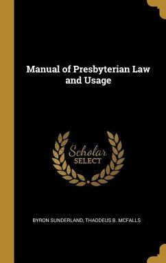 Manual of Presbyterian Law and Usage