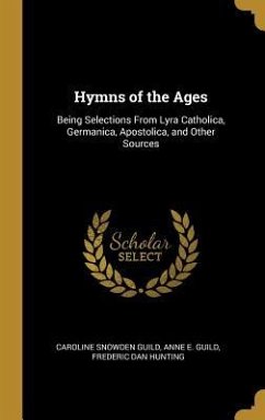 Hymns of the Ages - Snowden Guild, Anne E Guild Frederic D