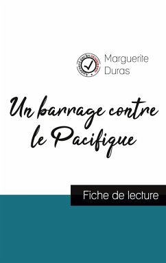 Un barrage contre le Pacifique (fiche de lecture et analyse complète de l'oeuvre) - Duras, Marguerite