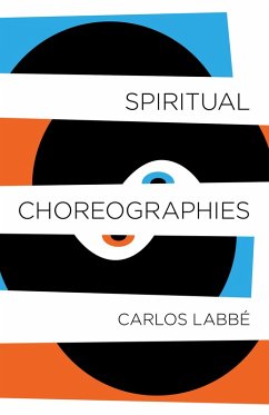 Spiritual Choreographies (eBook, ePUB) - Labbé, Carlos