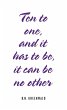 Ten to One, and It Has to Be, It Can Be... - Bild 1