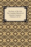 The Story of My Life (The Complete Memoirs of Giacomo Casanova, Volume 6 of 12) (eBook, ePUB)