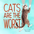 Cats Are the Worst (eBook, ePUB)