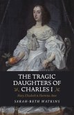 The Tragic Daughters of Charles I (eBook, ePUB)