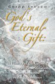God's Eternal Gift: a History of the Catholic Doctrine of Predestination from Augustine to the Renaissance (eBook, ePUB)
