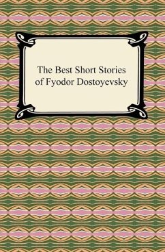 The Best Short Stories of Fyodor Dostoyevsky (eBook, ePUB) - Dostoyevsky, Fyodor