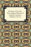 The Story of My Life (The Complete Memoirs of Giacomo Casanova, Volume 12 of 12) (eBook, ePUB)