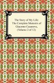 The Story of My Life (The Complete Memoirs of Giacomo Casanova, Volume 2 of 12) (eBook, ePUB)