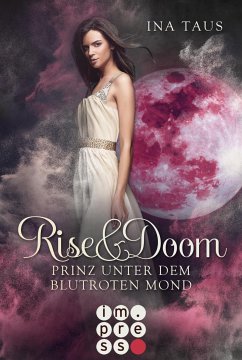 Prinz unter dem blutroten Mond / Rise & Doom Bd.2 (eBook, ePUB) - Taus, Ina