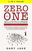 Zero to One Million Followers with Social Media Marketing Viral Secrets: Learn How Top Entrepreneurs Are Crushing It with YouTube, Facebook, Instagram, And Influencer Network Branding Ads (eBook, ePUB)