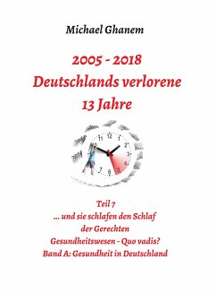 Deutschlands verlorene 13 Jahre (eBook, ePUB) - Ghanem, Michael