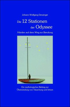 Die 12 Stationen der Odyssee - Hürden auf dem Weg zur Berufung (eBook, ePUB) - Denzinger, Johann Wolfgang