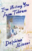 I'm Writing You from Tehran (eBook, ePUB)