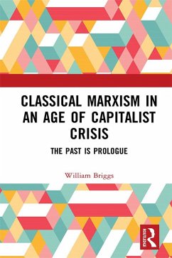 Classical Marxism in an Age of Capitalist Crisis (eBook, PDF)