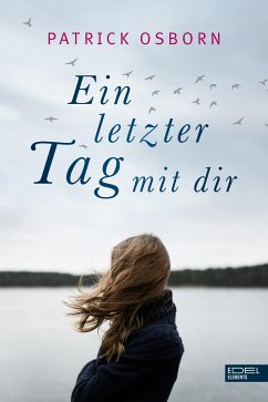 Ein letzter Tag mit dir (eBook, ePUB) - Osborn, Patrick