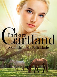 A Caminho da Felicidade (eBook, ePUB) - Cartland, Barbara