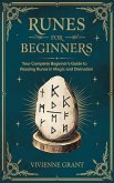 Runes For Beginners: Your Complete Beginner's Guide to Reading Runes in Magic and Divination (eBook, ePUB)