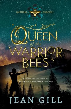 Queen of the Warrior Bees (Natural Forces, #1) (eBook, ePUB) - Gill, Jean